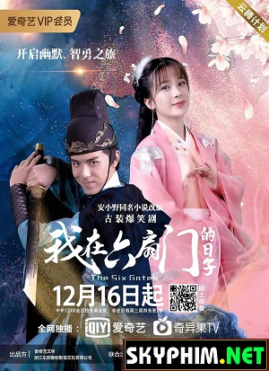 Cuộc Sống Ở Lục Phiến Môn Của Ta - The Six Gates (2020)