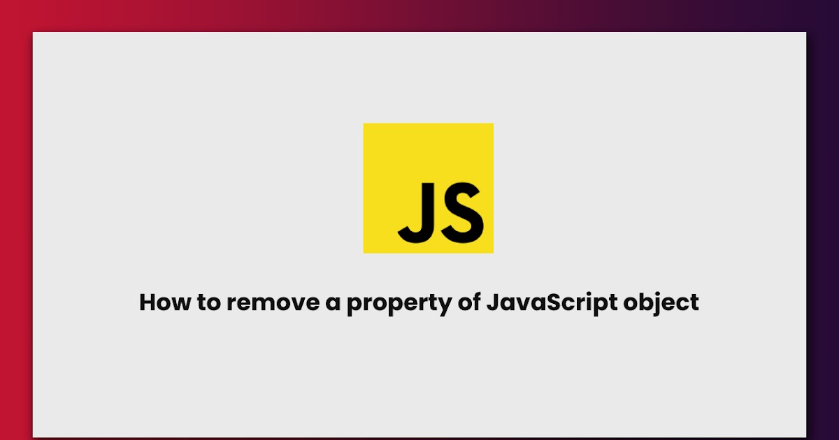 How to remove a property of JavaScript object RUSTCODE