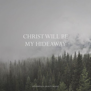 Baixar Música Gospel Sovereign Grace Music - Christ Will Be My Hideaway Mp3