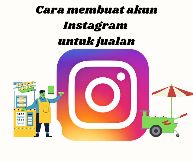 Membangun Kekuatan Jualan Online Anda: Panduan Lengkap Membuat Instagram Bisnis yang Sukses