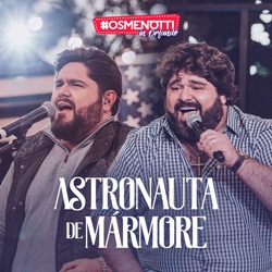 Baixar Música Astronauta de Mármore (Ao Vivo) - César Menotti e Fabiano Mp3 Baixar Astronauta de Mármore (Ao Vivo) - César Menotti e Fabiano Mp3