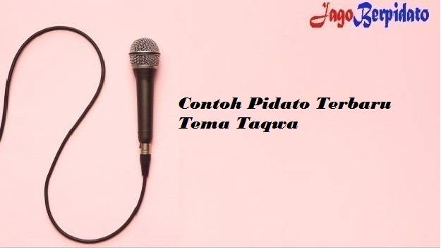 Contoh Pidato Terbaru Tema Taqwa Singkat Jago Berpidato Apa Yang Kamu Cari Ada Disini