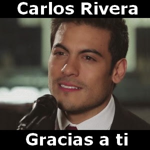 Carlos Rivera - Gracias a ti Letra y acordes de guitarra y piano