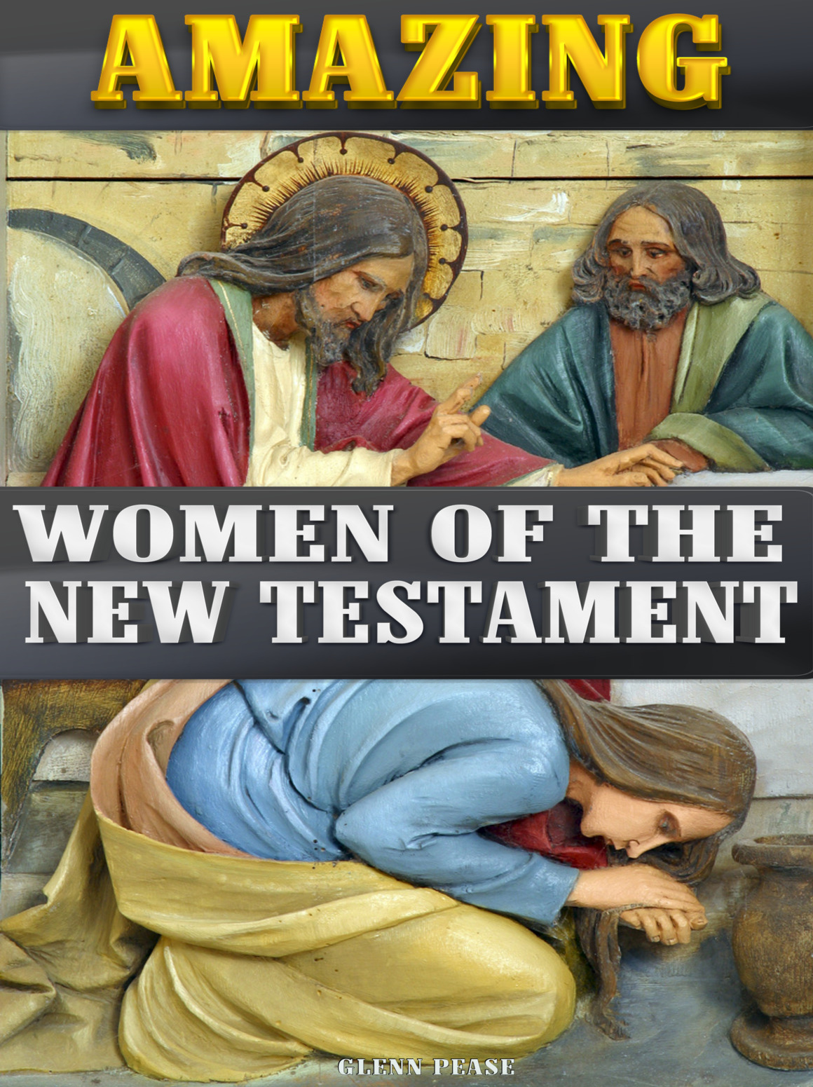 AMAZING WOMEN OF THE NEW TESAMENT