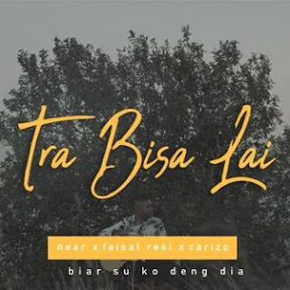 Near - Tra Bisa Lai feat. Faisal Resi & Carizo