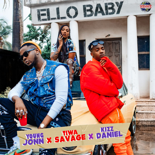 Young John ft. Tiwa Savage, Kizz Daniel – Ello Baby