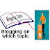 Blogging on which topic.