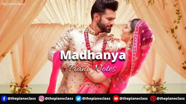 Madhanya Piano Notes - Rahul Vaidya, Asees Kaur 