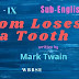 Tom Loses a Tooth | Mark Twain | Class 9  | summary | Analysis | বাংলায় অনুবাদ | প্রশ্ন ও উত্তর