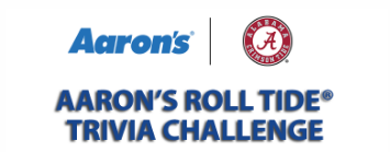 AARON’S ROLL TIDE INSTANT WIN GAME Aaron's wants you to answer three trivia questions for an instant chance to win football game tickets, autographed footballs, televisions and more!