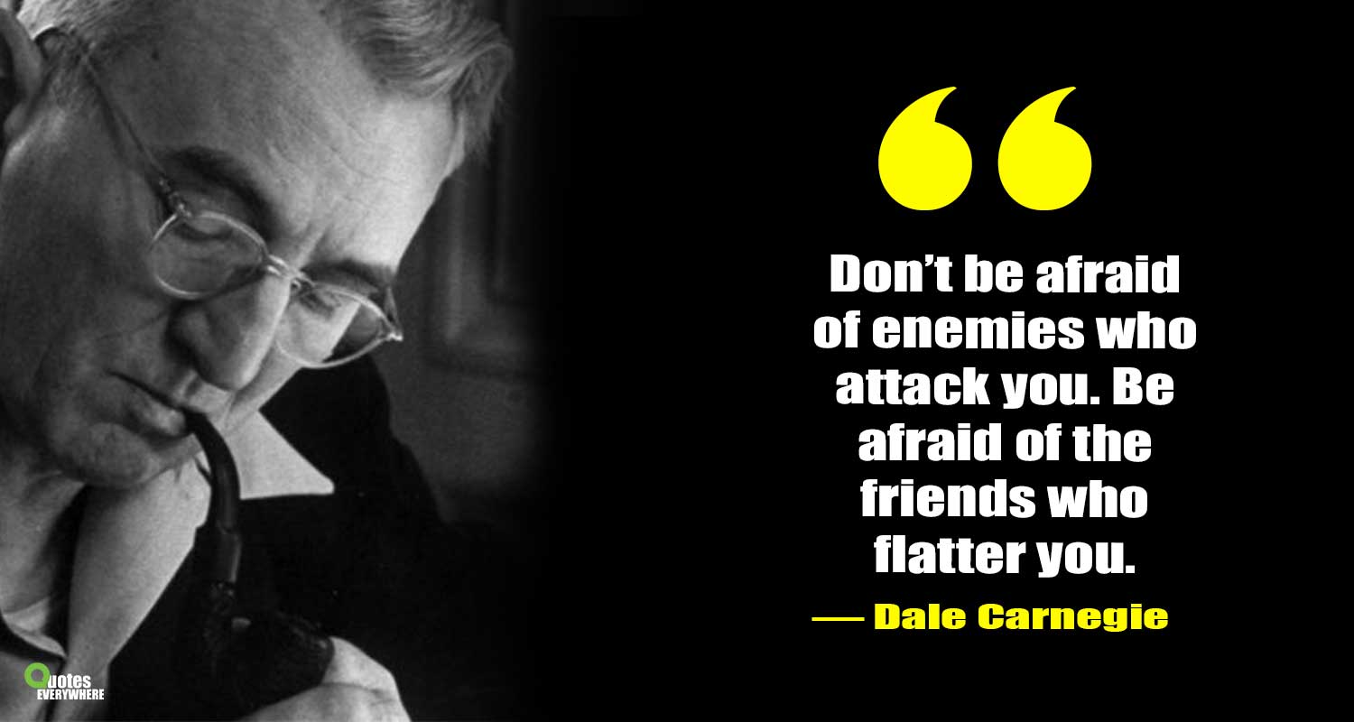 Dale Carnegie Quotes That Make Us Want To Enjoy Our Life To The Full
