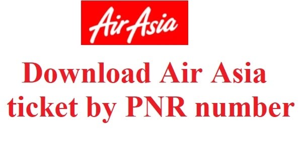 How To Download Air Asia Flight Ticket Using Pnr Number Online