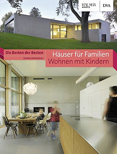 Häuser für Familien - Wohnen mit Kindern: Die Besten der Besten. Häuser-Award