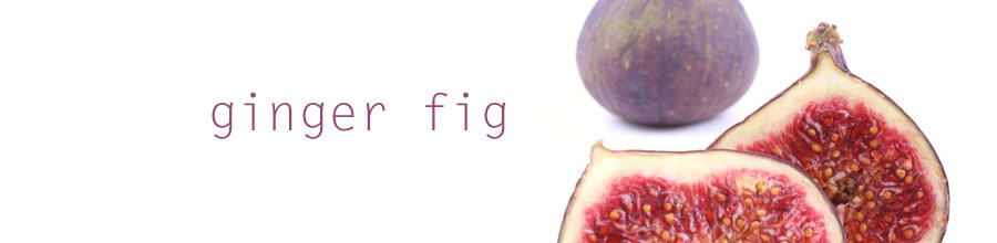 Ginger Fig