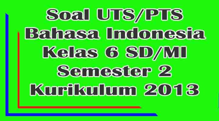 soal ujian sekolah sd kelas 6 bahasa indonesia soal ujian sekolah sd kelas 6 bahasa indonesia