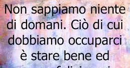 1 Belle Famose Citazioni Vivi Alla Giornata Frasi