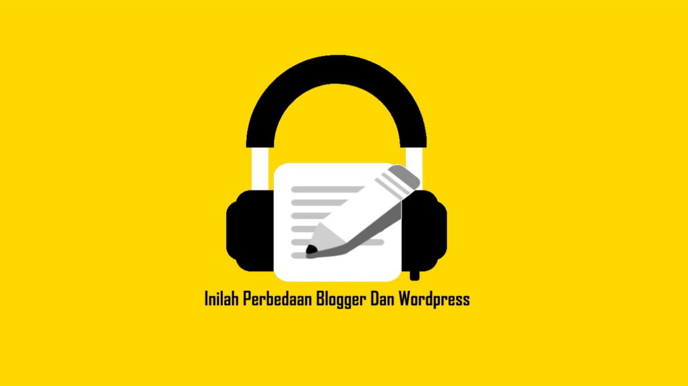Inilah Perbedaan Blogger Dan Wordpress