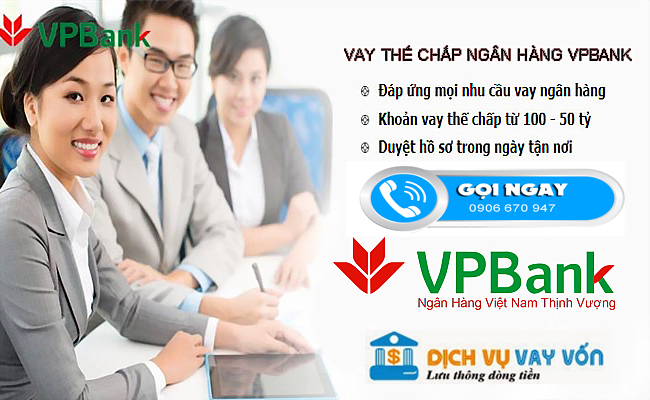 Lãi Suất Vay Thế Chấp Ngân Hàng VPBank Năm 2018