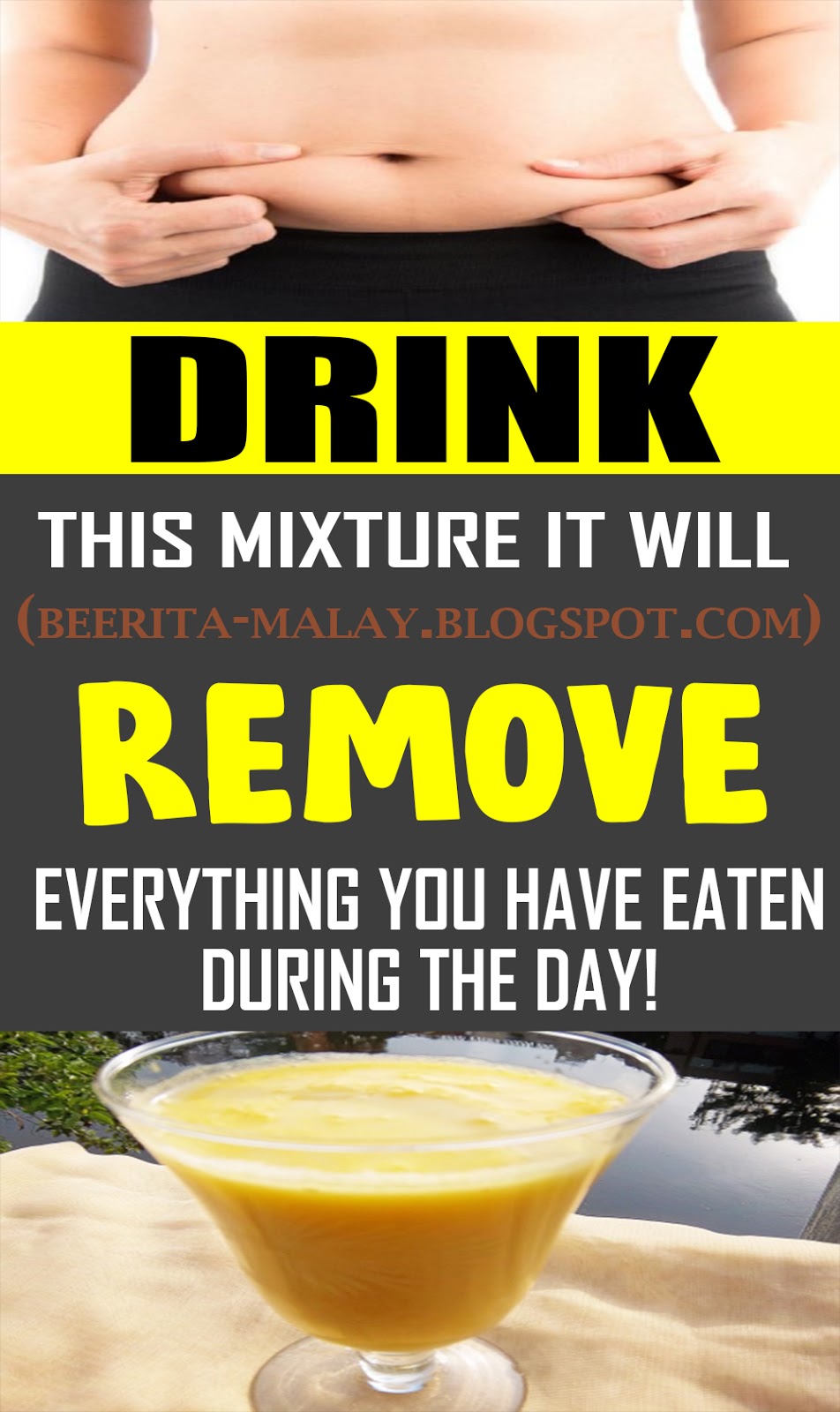 EVERY NIGHT BEFORE YOU GO TO BED, DRINK THIS MIXTURE YOU WILL REMOVE