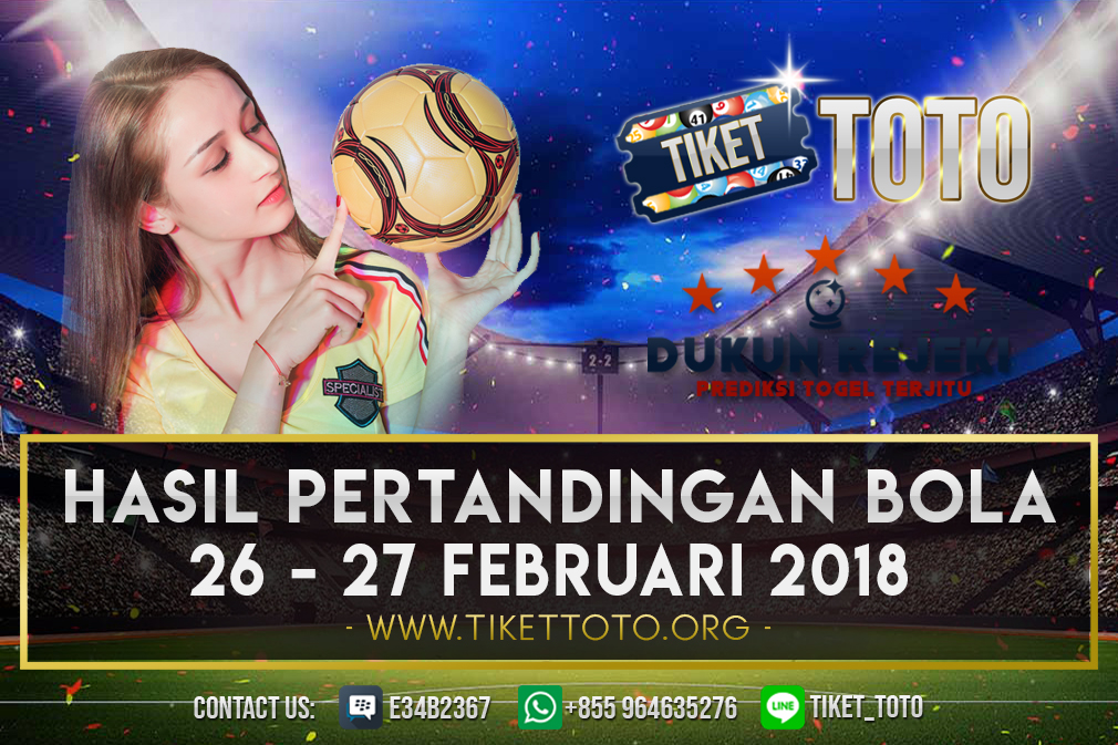 HASIL PERTANDINGAN BOLA 26 – 27 FEBRUARI 2019
