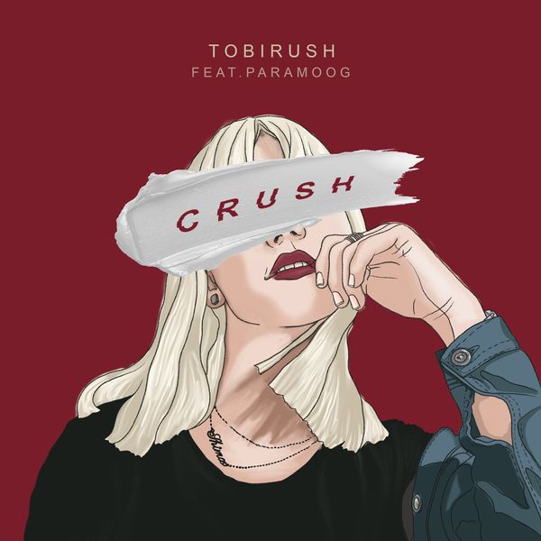 Tobirush – Crush (feat. PARAMOOG) – Single