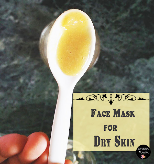An Effective Face Mask for Dry Skin Beauty and Lifestyle Mantra