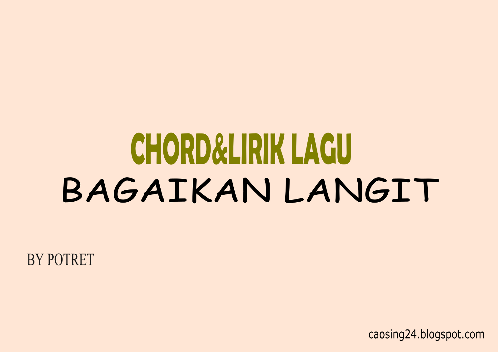 Chord dan lirik lagu bagaikan langit, Potret CA OSING 24