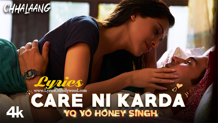 Care Ni Karda Song Lyrics Chhalaang Rajkumar Rao Nushrratt Bharuccha Yo Yo Honey care ni karda song lyrics chhalaang
