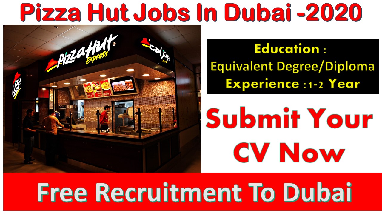 Pizza Hut jobs in Dubai UAE 2020 Jobs In Dubai