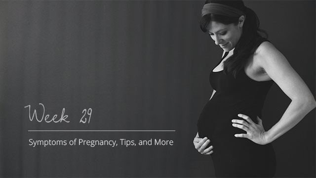 Pregnancy-Symptoms-Week-29