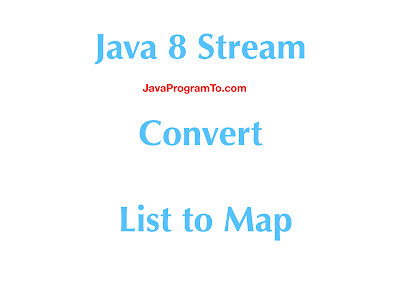 Java stream convert list to map