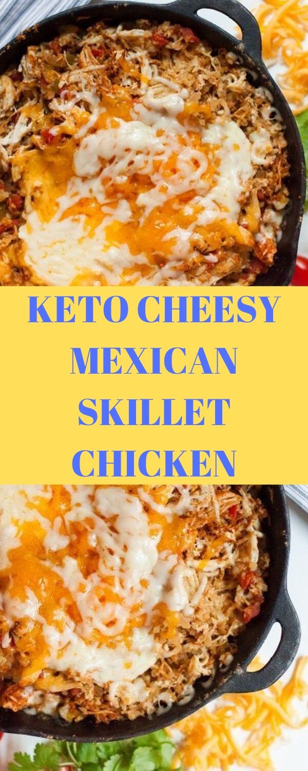 KETO CHEESY MEXICAN SKILLET CHICKEN