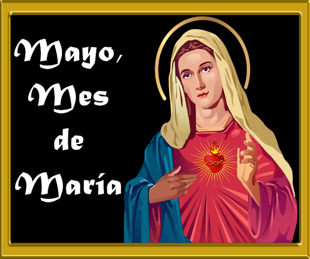 Blog Católico Gotitas Espirituales &reg;: &iquest;POR QUÉ MAYO ES EL MES DE ...