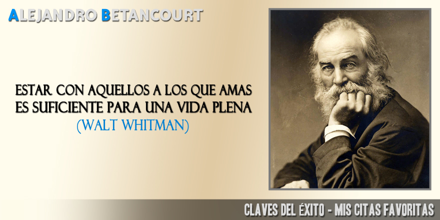 Alejandro Betancourt citas de éxito: Estar con aquellos que amas es suficiente para una vida plena
