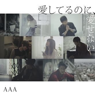 [Lirik+Terjemahan] AAA - Aishiteru no ni, Aisenai (Aku Mencintaimu Namun Aku Tak Bisa)