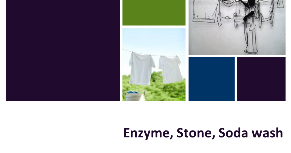 Enzyme / Stone / Soda wash