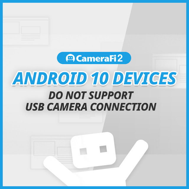 CameraFi2 with Android 10 OS CANNOT Connect a camera by Play Store Version.