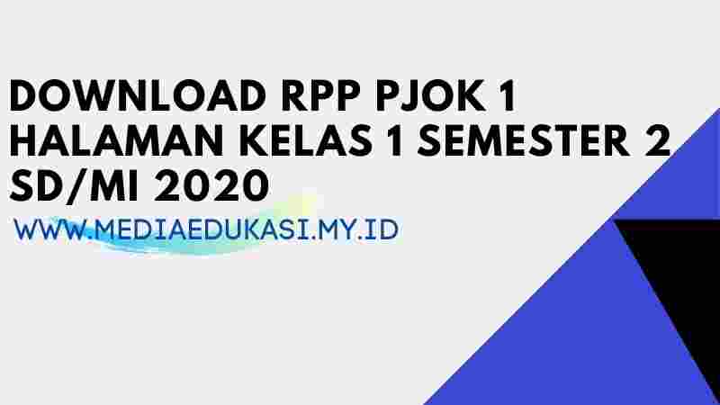 RPP PJOK 1 Lembar Kelas 1 Semester 2 SD/MI K13 Revisi 2020