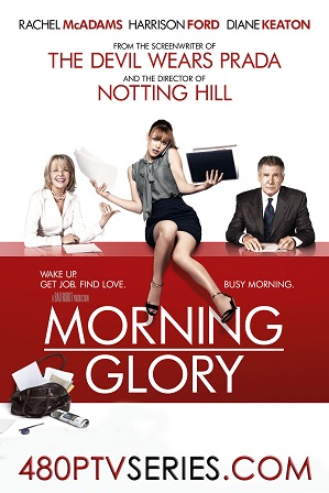 Watch Online Free Morning Glory (2010) Full Hindi Dual Audio Movie Download 480p 720p Bluray Watch Online Free Morning Glory (2010) Full Hindi Dual Audio Movie Download 480p 720p Bluray