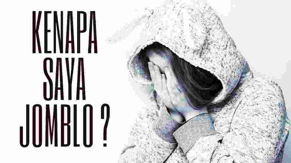 Kenapa Saya Jomblo Inilah Alasannya Beja Beja