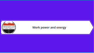 Work power and energy