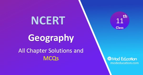 MCQ Question for Class 11 Geography Chapter 1 Geography as a Discipline with Answers
