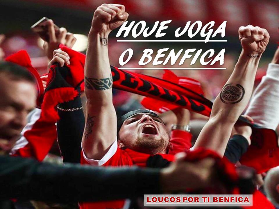 Benfica Stuff on X: Hoje não é um dia qualquer Hoje joga o