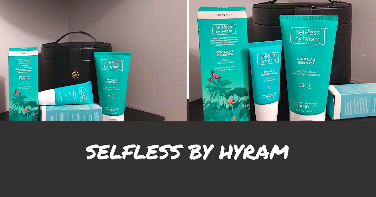 Selfless by Hyram skincare Review