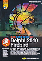   Judul Buku : The Shortcut of Delphi 2010 Firebird Stock Inventory Client-Server