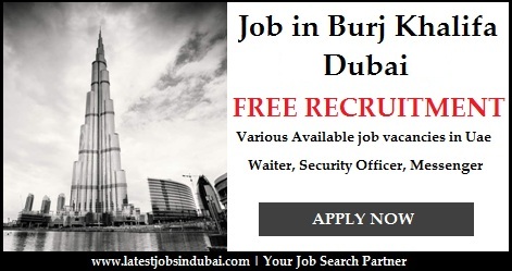 Burj Khalifa jobs in Dubai 2016 Jobs in Burj Khalifa Dubai 2016