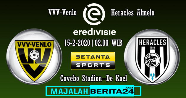 Prediksi Vvv Venlo Vs Heracles Almelo 15 Februari 2020 Majalahberita24 Prediksi Bola Akurat Dan Terkini Berita Terupdate