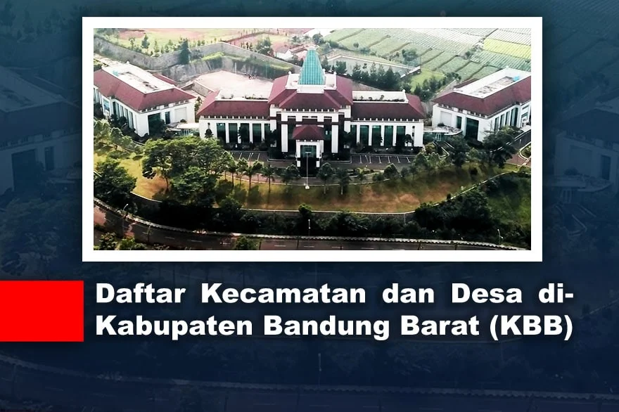 Daftar Kecamatan dan Desa di Kabupaten Bandung Barat (KBB)