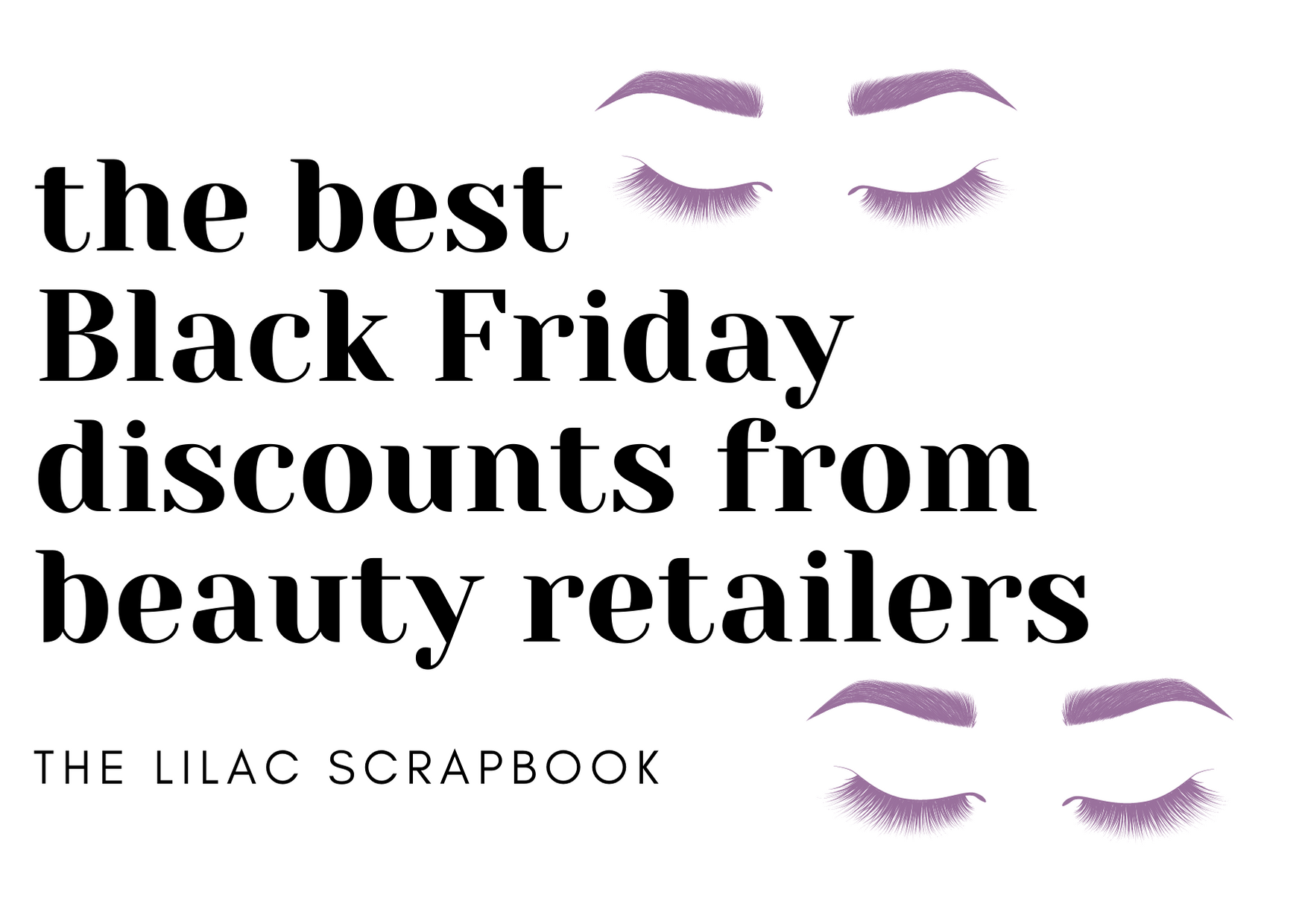 The Lilac Scrapbook The best beauty Black Friday deals