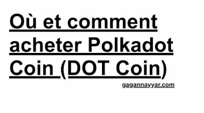 Où et comment acheter Polkadot Coin (DOT Coin) Où et comment acheter Polkadot Coin (DOT Coin)